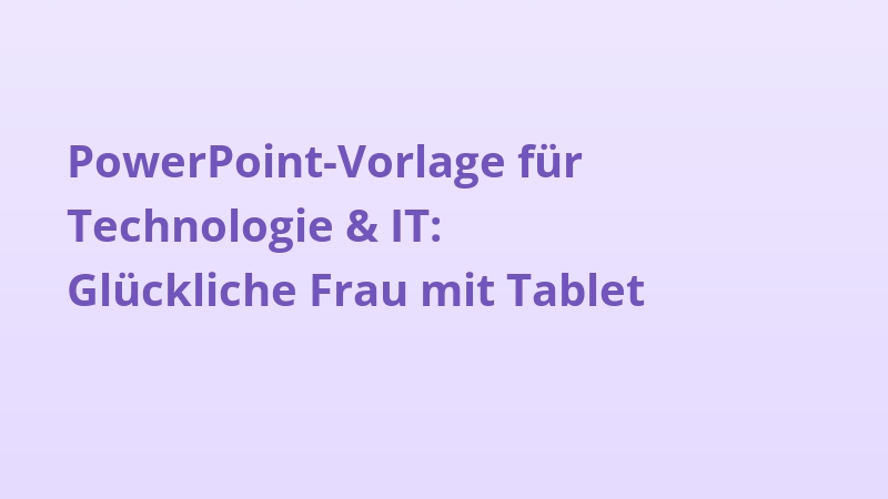 PowerPoint-Vorlage für Technologie & IT: Glückliche Frau mit Tablet