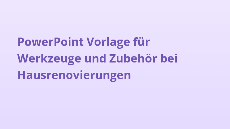 PowerPoint Vorlage für Werkzeuge und Zubehör bei Hausrenovierungen