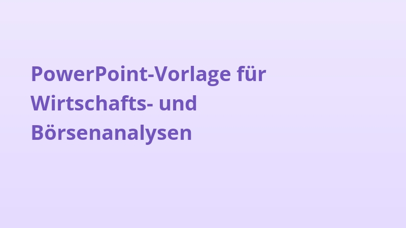 PowerPoint-Vorlage für Wirtschafts- und Börsenanalysen