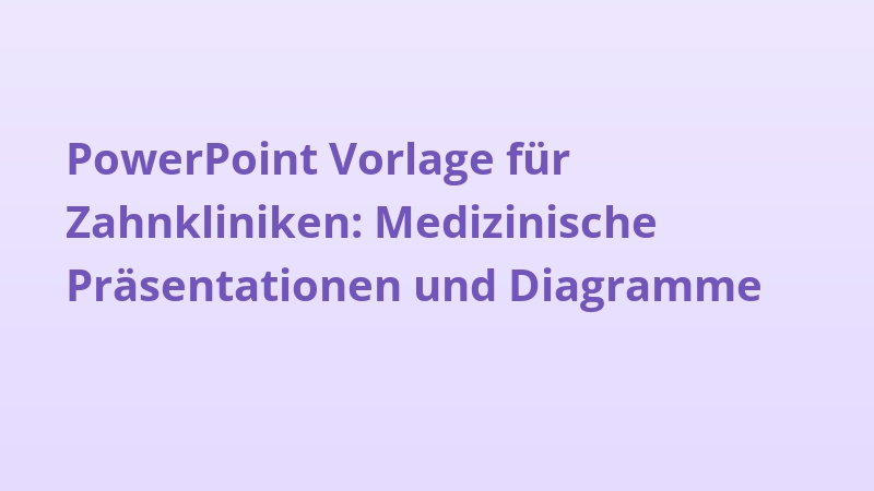 PowerPoint Vorlage für Zahnkliniken: Medizinische Präsentationen und Diagramme