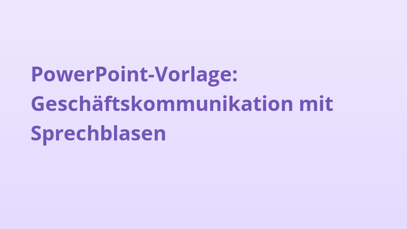 PowerPoint-Vorlage: Geschäftskommunikation mit Sprechblasen