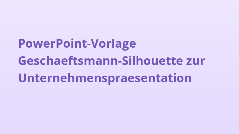 PowerPoint-Vorlage Geschaeftsmann-Silhouette zur Unternehmenspraesentation