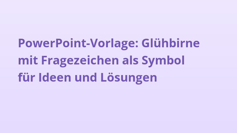 PowerPoint-Vorlage: Glühbirne mit Fragezeichen als Symbol für Ideen und Lösungen