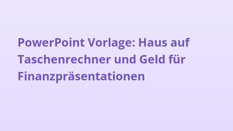 PowerPoint Vorlage: Haus auf Taschenrechner und Geld für Finanzpräsentationen