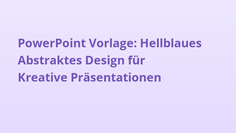 PowerPoint Vorlage: Hellblaues Abstraktes Design für Kreative Präsentationen