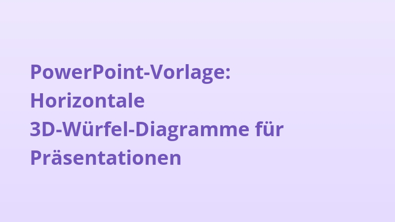 PowerPoint-Vorlage: Horizontale 3D-Würfel-Diagramme für Präsentationen