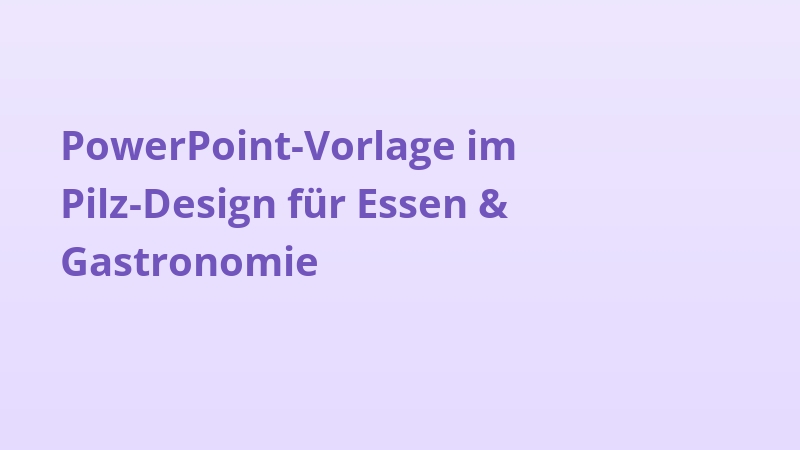 PowerPoint-Vorlage im Pilz-Design für Essen & Gastronomie