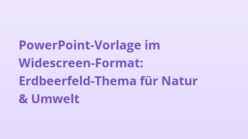 PowerPoint-Vorlage im Widescreen-Format: Erdbeerfeld-Thema für Natur & Umwelt