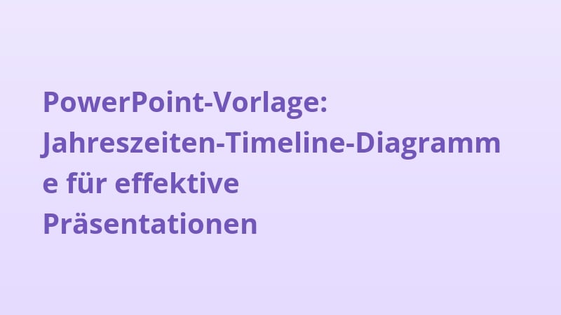 PowerPoint-Vorlage: Jahreszeiten-Timeline-Diagramme für effektive Präsentationen