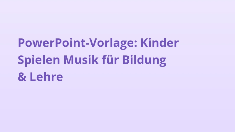 PowerPoint-Vorlage: Kinder Spielen Musik für Bildung & Lehre