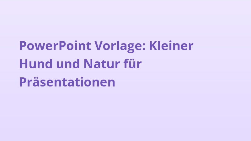PowerPoint Vorlage: Kleiner Hund und Natur für Präsentationen
