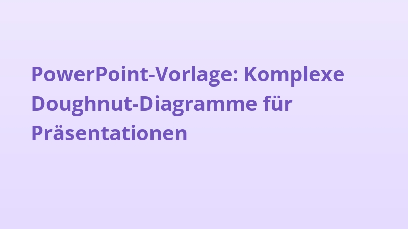 PowerPoint-Vorlage: Komplexe Doughnut-Diagramme für Präsentationen