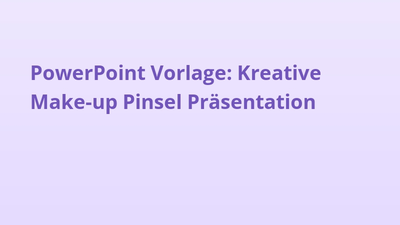 PowerPoint Vorlage: Kreative Make-up Pinsel Präsentation