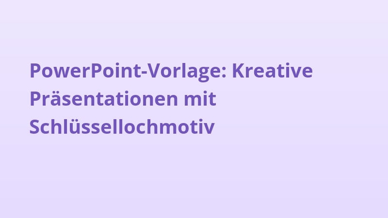 PowerPoint-Vorlage: Kreative Präsentationen mit Schlüssellochmotiv