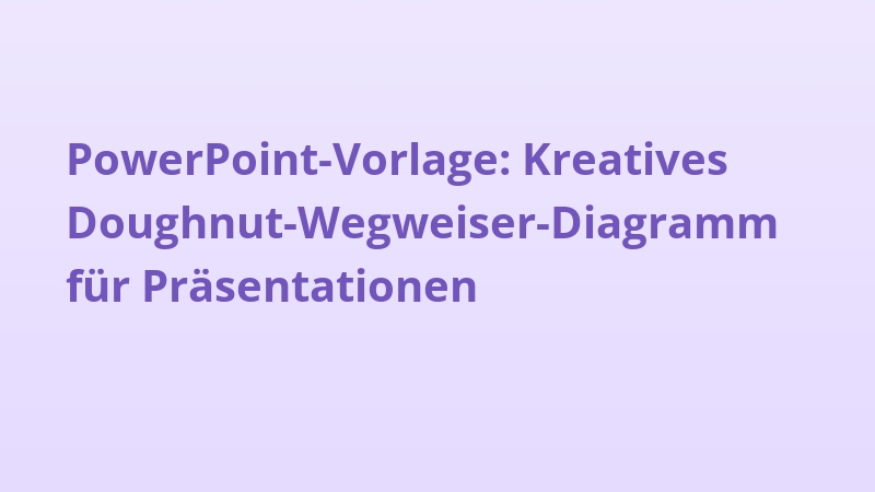 PowerPoint-Vorlage: Kreatives Doughnut-Wegweiser-Diagramm für Präsentationen
