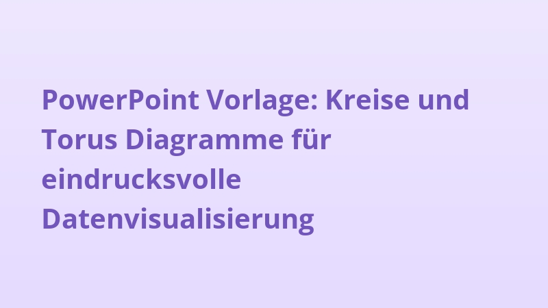 PowerPoint Vorlage: Kreise und Torus Diagramme für eindrucksvolle Datenvisualisierung