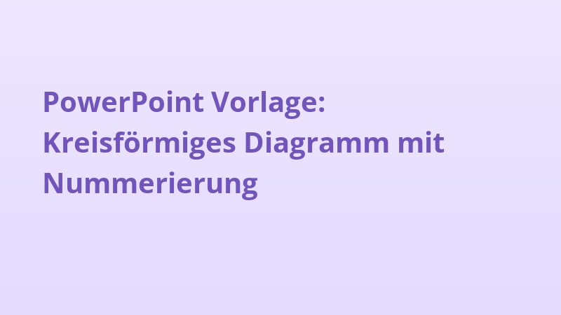 PowerPoint Vorlage: Kreisförmiges Diagramm mit Nummerierung