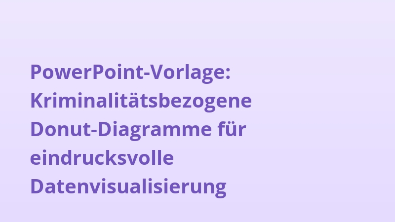 PowerPoint-Vorlage: Kriminalitätsbezogene Donut-Diagramme für eindrucksvolle Datenvisualisierung