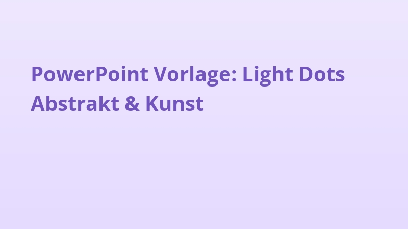PowerPoint Vorlage: Light Dots Abstrakt & Kunst