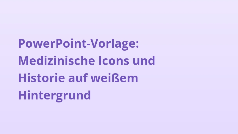 PowerPoint-Vorlage: Medizinische Icons und Historie auf weißem Hintergrund