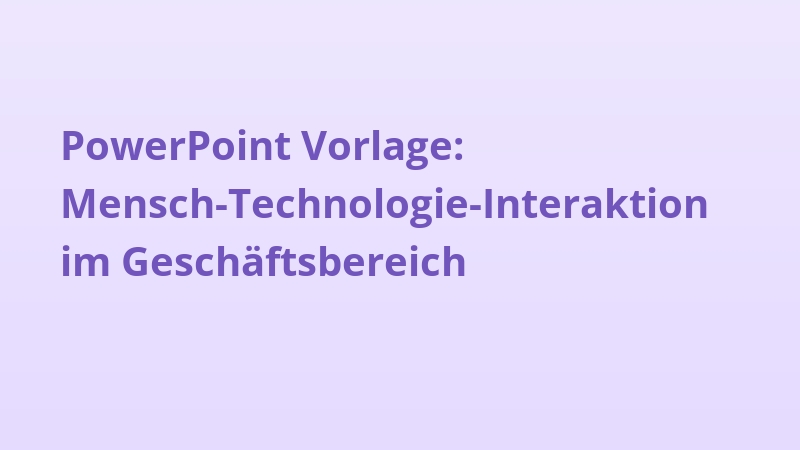 PowerPoint Vorlage: Mensch-Technologie-Interaktion im Geschäftsbereich