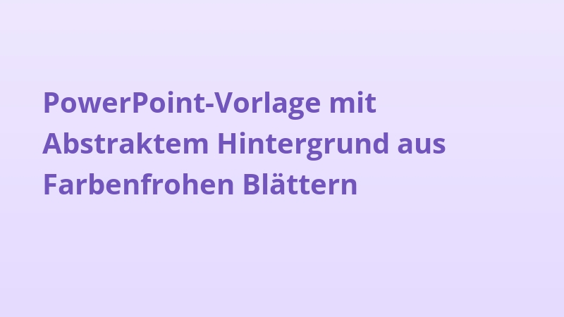 PowerPoint-Vorlage mit Abstraktem Hintergrund aus Farbenfrohen Blättern