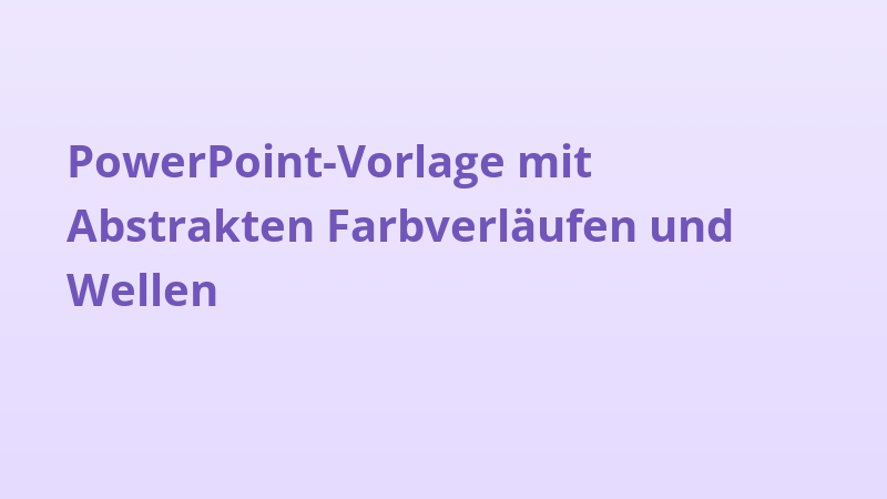 PowerPoint-Vorlage mit Abstrakten Farbverläufen und Wellen