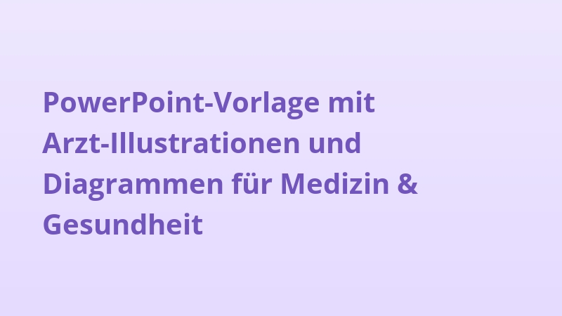 PowerPoint-Vorlage mit Arzt-Illustrationen und Diagrammen für Medizin & Gesundheit