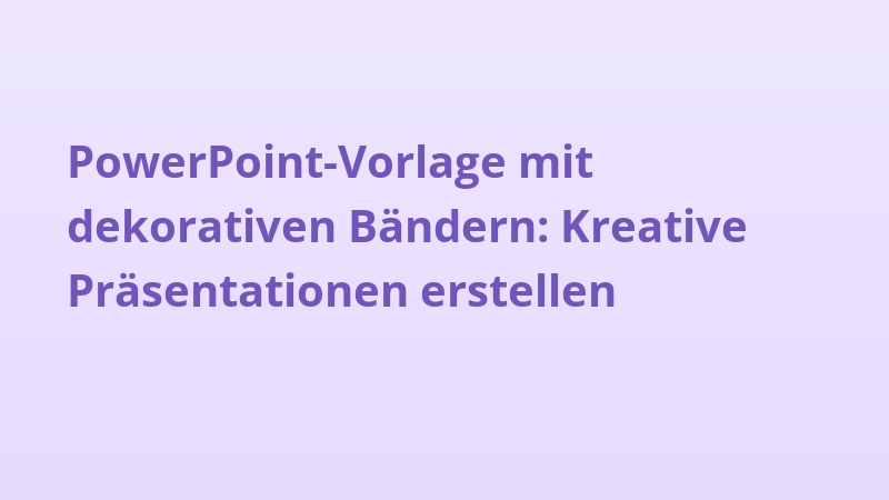 PowerPoint-Vorlage mit dekorativen Bändern: Kreative Präsentationen erstellen