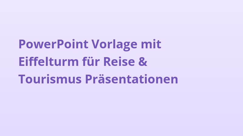 PowerPoint Vorlage mit Eiffelturm für Reise & Tourismus Präsentationen