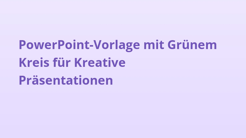 PowerPoint-Vorlage mit Grünem Kreis für Kreative Präsentationen