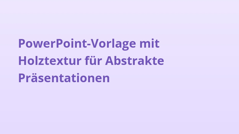PowerPoint-Vorlage mit Holztextur für Abstrakte Präsentationen