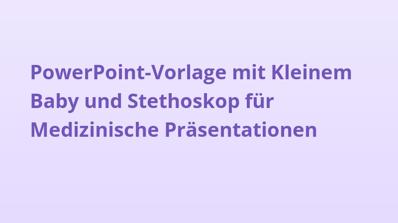 PowerPoint-Vorlage mit Kleinem Baby und Stethoskop für Medizinische Präsentationen