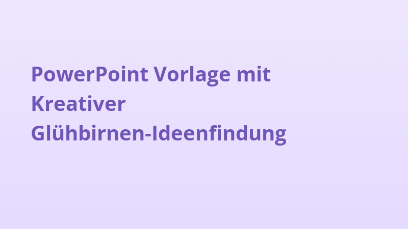 PowerPoint Vorlage mit Kreativer Glühbirnen-Ideenfindung