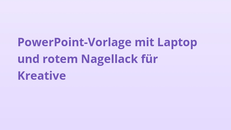 PowerPoint-Vorlage mit Laptop und rotem Nagellack für Kreative