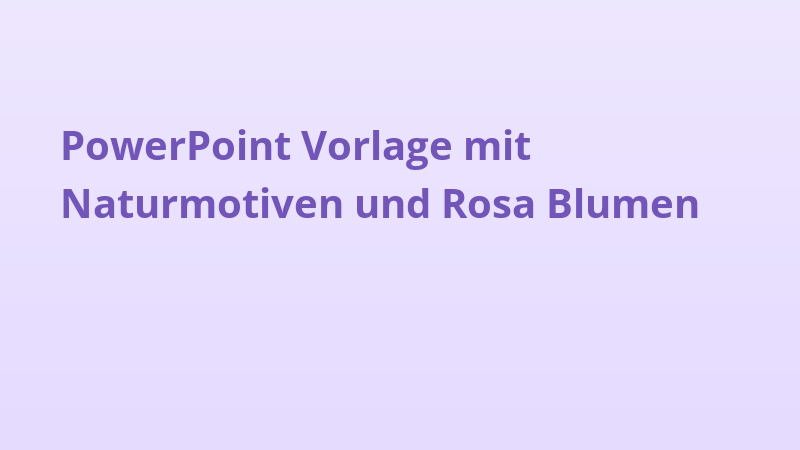 PowerPoint Vorlage mit Naturmotiven und Rosa Blumen