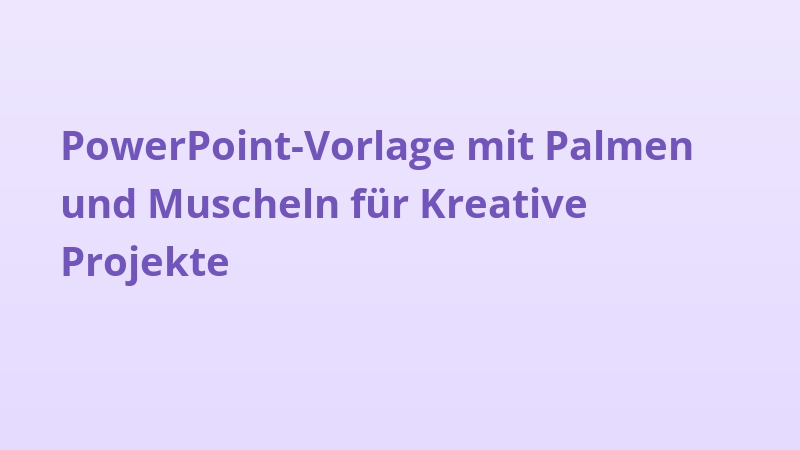 PowerPoint-Vorlage mit Palmen und Muscheln für Kreative Projekte