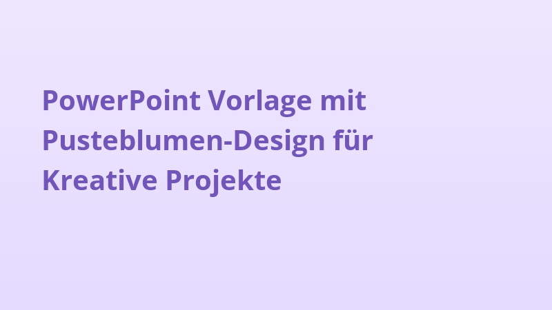 PowerPoint Vorlage mit Pusteblumen-Design für Kreative Projekte