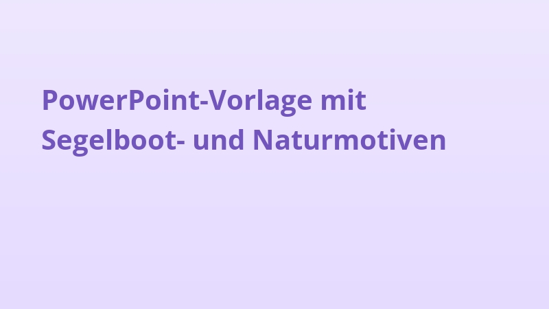 PowerPoint-Vorlage mit Segelboot- und Naturmotiven
