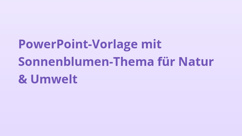 PowerPoint-Vorlage mit Sonnenblumen-Thema für Natur & Umwelt