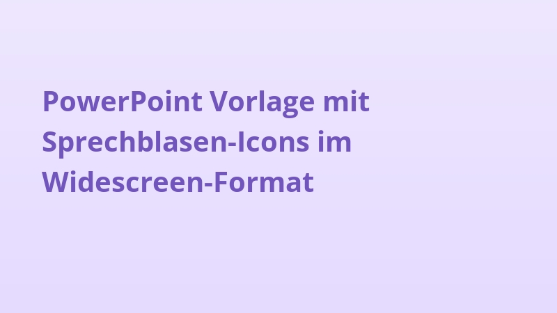 PowerPoint Vorlage mit Sprechblasen-Icons im Widescreen-Format
