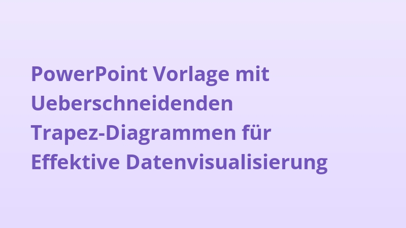 PowerPoint Vorlage mit Ueberschneidenden Trapez-Diagrammen für Effektive Datenvisualisierung