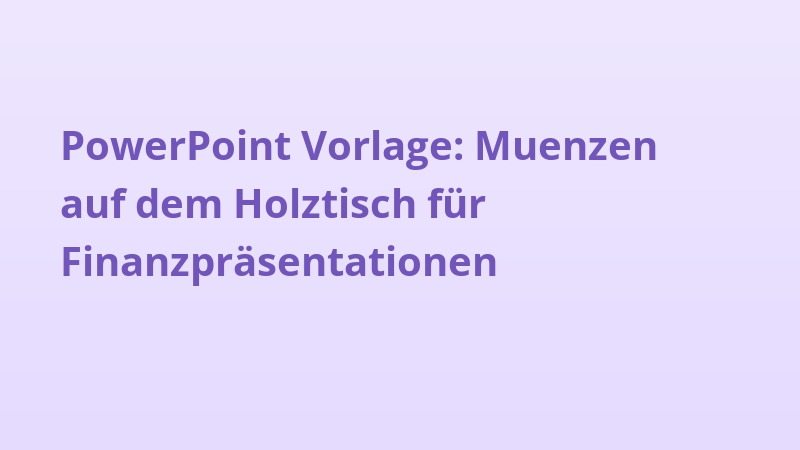 PowerPoint Vorlage: Muenzen auf dem Holztisch für Finanzpräsentationen