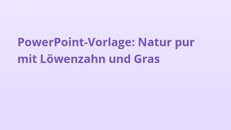 PowerPoint-Vorlage: Natur pur mit Löwenzahn und Gras