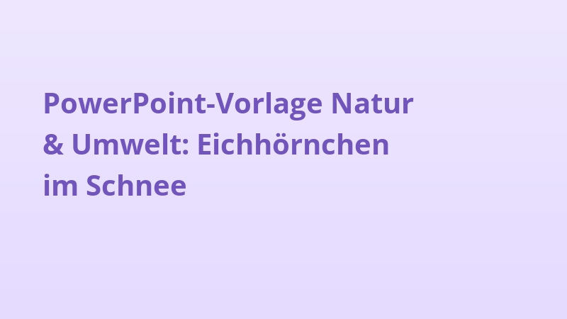 PowerPoint-Vorlage Natur & Umwelt: Eichhörnchen im Schnee