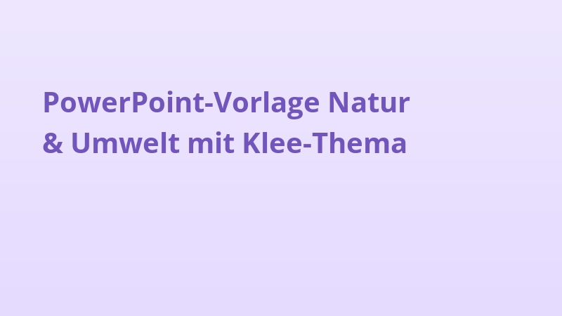 PowerPoint-Vorlage Natur & Umwelt mit Klee-Thema