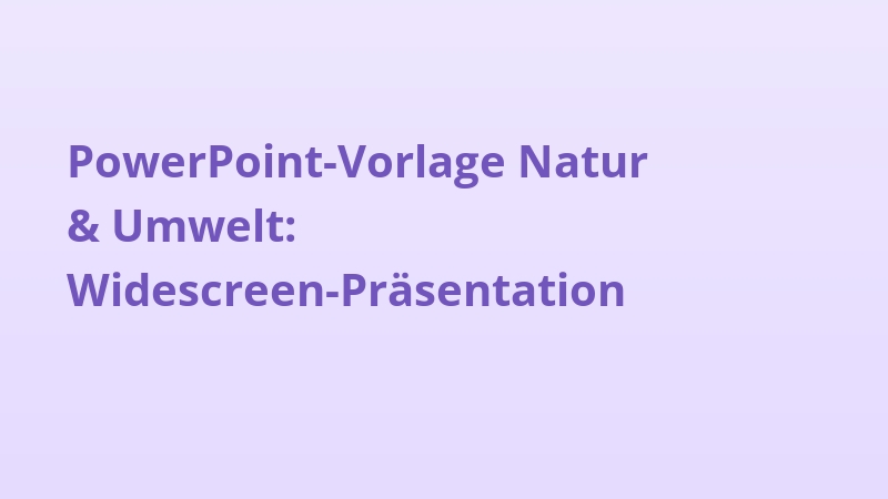 PowerPoint-Vorlage Natur & Umwelt: Widescreen-Präsentation