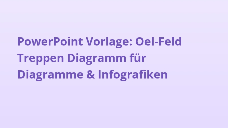 PowerPoint Vorlage: Oel-Feld Treppen Diagramm für Diagramme & Infografiken