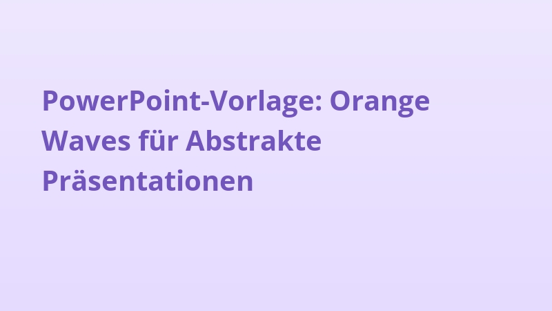 PowerPoint-Vorlage: Orange Waves für Abstrakte Präsentationen
