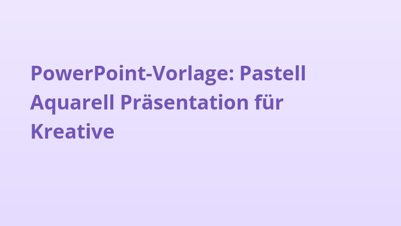 PowerPoint-Vorlage: Pastell Aquarell Präsentation für Kreative